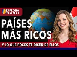 Los Países más Ricos del Mundo | Y lo que nadie te dice de ellos