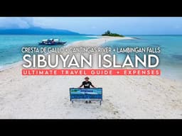 SIBUYAN 🇵🇭 Cresta De Gallo + Cantingas River + Lambingan Falls | Ultimate Travel Guide + Expenses