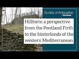 Hillforts: a perspective from the Pentland Firth to the hinterlands of the western Mediterranean