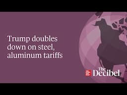 Trump doubles down on steel, aluminum tariffs