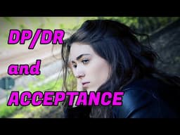Depersonalization: Is Acceptance Enough to Fully Recover?