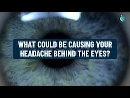What Could Be Causing a Headache Behind the Eyes?