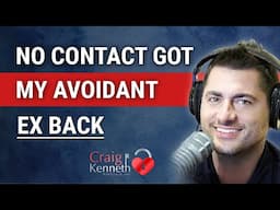No Contact Got My Avoidant Ex Back!
