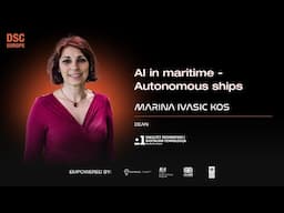 AI in maritime - Autonomous ships  | Marina Ivasic Kos | DSC EUROPE 24