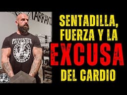 SENTADILLA, FUERZA Y LA EXCUSA DEL CARDIO