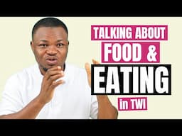 Talking About Food & Eating in Twi | LEARNAKAN.COM