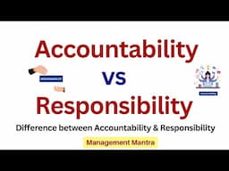Difference between Accountability and Responsibility