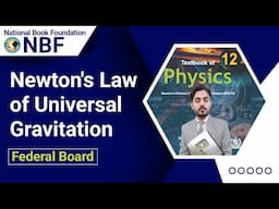 Newtons law of universal gravitation class 12 nbf || New book 2025 || Law of gravitation || by Atif