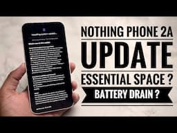Nothing Phone 2a Update - Essential Space ? | Battery Drain ?