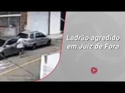 Ladrão agredido em Juiz de Fora