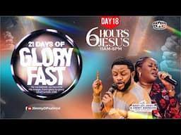 6 HOURS WITH JESUS || 21 DAYS OF GLORY FAST || JIMMY JOHNSON  || 22ND May, 2025 #JimmyDPsalmist