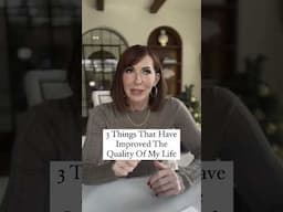 3 Things That Have Improved The Quality Of My Life