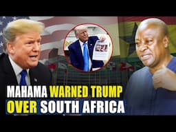 Ghana’s President Mahama Just Shocked the World with a Bold Warning to Trump Over South Africa