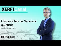L’IA ouvre l’ère de l’économie quantique [Flavien Vottero]