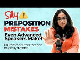 10 Silly Preposition Mistakes Even Advanced English Speakers Make! Common Errors In Spoken English