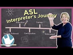 The Journey of an ASL Interpreter | From Beginning to End