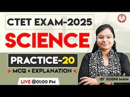 CTET-2025 | SCIENCE | PRACTICE-20 | BY SIDDHI MAM