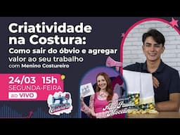 Criatividade na Costura: como sair do óbvio com Menino Costureiro - Rádio da Costureira #235