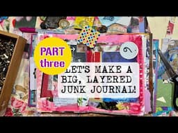 DIY JUNK JOURNAL WITH LAYERS AND EPHEMERA PART 3: LET'S DECORATE!