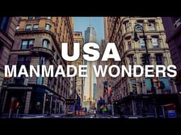 12 Must See Manmade Wonders in the USA | Greatest Wonders of USA