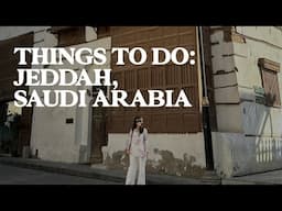 Best Things To Do In Jeddah, Saudi Arabia | Travel Guide | Jetset Times