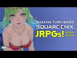Top 10 Turn-Based JRPGs from Square Enix! (2020s Edition) | Backlog Battle