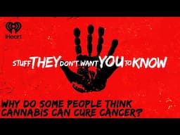CLASSIC: Why do some people think cannabis can cure cancer? | STUFF THEY DON'T WANT YOU TO KNOW