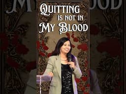 Quitting is not in My Blood