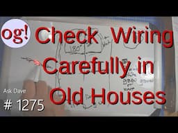 Check Wiring Carefully in Old Houses (#1275)