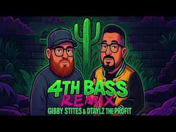 Gibby Stites x Dtaylz the Profit - 4th Bass Remix (prod. by Gibby Stites)