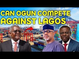 Can Ogun State Still Compete With Lagos? - New Deep Seaport | Ownahomeng TV | Feel at Home