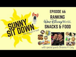 🔴 LIVE | Sunny Sit Down | Episode 66 | Ranking Disney World Snacks & Food