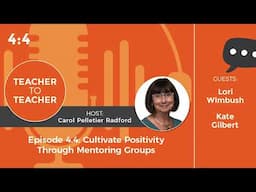 Cultivate Positivity Through Mentoring Groups | Corwin's Teacher to Teacher Podcas