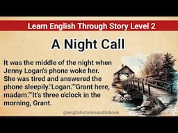 Learn English Through Story Level 2 | Graded Reader Level 2 | English Story | A Night Call