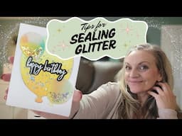 No More Glitter Mess! Tips to Seal Loose Glitter on Your Projects