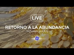 Vivo de Susana Majul: RETORNO A LA ABUNDANCIA