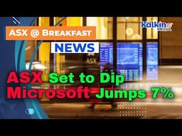 ASX Set to Dip as Microsoft Jumps 7%