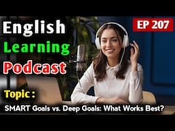 SMART Goals vs Deep Goals: What Works Best? | English Learning Podcast | English Audio Podcast