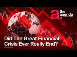 Did The Great Financial Crisis Ever Really End? | The Agenda