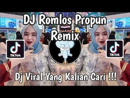DJ ROMLOS PROPUN THAILAND REMIX VIRAL TIKTOK TERBARU 2025 YANG KALIAN CARI !