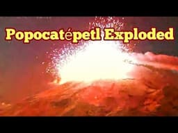 Watch & Listen: Popocatépetl Volcano Exploded With Huge Eruption, Mexico, Indo-Pacific Ring Of Fire