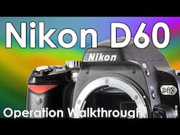 Nikon D60 Operational Walkthrough: Batteries, SD Card, Lenses, & Modes