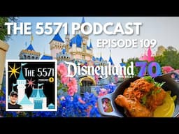 My Review on Disneyland’s 70th Kickoff! | The 5571 Podcast Ep. 109
