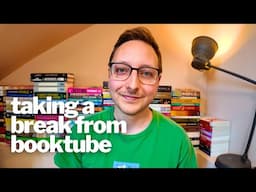 Taking a (short) break from Booktube