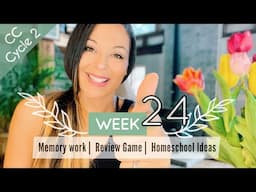CC Cycle 2 Week 24: Foundations Memory Work, Review Game, & Homeschool Ideas
