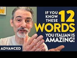If you know these 12 words your Italian is amazing