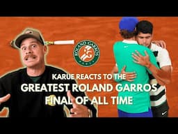 Karue Reacts To The Greatest Roland Garros Final Ever
