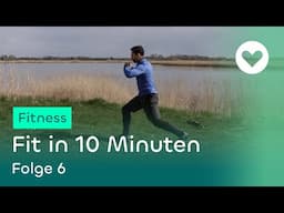 Fit in 10 Minuten - Folge 6