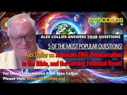 Alex Collier on Annunaki DNA, Reincarnation in the Bible, and the Coming Financial Reset!