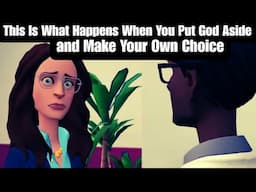 This Is What Happens When You Put God Aside and Make Your Own Choice